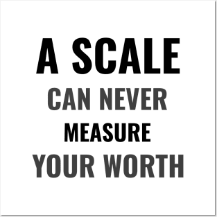 A scale can never measure your worth Posters and Art